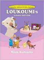 Loukoumi's Good Deeds (Book & CD Narrated by Jennifer Aniston and John Aniston) - Nick Katsoris, Olympia Dukakis, Gloria Gaynor, Jennifer Aniston (Narrator), John Aniston (Narrator), Alexis Christoforous, Frank Dicopoulos, Constantine Maroulis, Rajesh