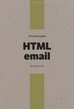 A Pocket Guide to HTML Email - Andy Croll, Owen Gregory, Nathan Ford