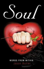 Soul: Words from Within - Jason Butler