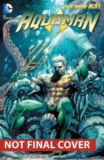 Aquaman, Vol. 4: Death of a King - Geoff Johns, Paul Pelletier