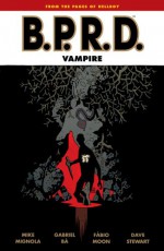 B.P.R.D.: Vampire - Mike Mignola, Fábio Moon, Gabriel Bá