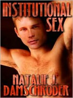 Institutional Sex - Natalie J. Damschroder