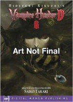 Hideyuki Kikuchi's Vampire Hunter D, Volume 06 - Saiko Takaki, Hideyuki Kikuchi