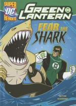 Fear the Shark (Dc Super Heroes (Dc Super Villains)) - Laurie Sutton, Dan Schoening