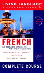 French Complete Course: Basic-Intermediate (LL(R) Complete Basic Courses) - Living Language