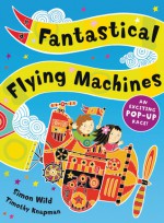 Fantastical Flying Machines. by Timothy Knapman - Knapman, Timothy Knapman