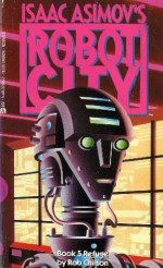 Refuge (Isaac Asimov's Robot City, #5) - Rob Chilson