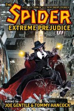 The Spider: Extreme Prejudice - Will Murray, Mel Odom, Joe Gentile, Tommy Hancock, Malcolm McClinton