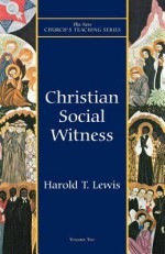 Christian Social Witness (New Church's Teaching Series) - Harold T. Lewis