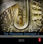 The Photoshop Darkroom 2: Creative Digital Transformations - Harold Davis, Phyllis Davis