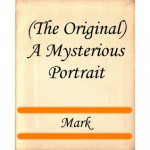 A Mysterious Portrait - Mark Rutherford