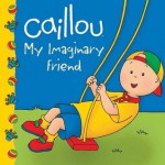 Caillou: My Imaginary Friend - Sarah Margaret Johanson, CINAR Animation