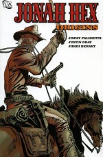 Jonah Hex, Vol. 3: Origins - Justin Gray, Jimmy Palmiotti, Jordi Bernet, Phil Noto, Val Semeiks