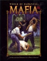 World of Darkness: Mafia - Ari Marmell, Matthew McFarland, C.A. Suleiman