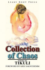 Collection of Chaos - Tikuli, Kris Saknussemm