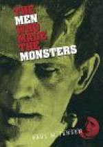 The Men Who Made the Monsters - Patsy Jensen