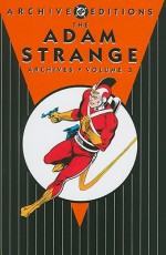 The Adam Strange Archives, Vol. 3 - Gardner F. Fox, Carmine Infantino, Murphy Anderson