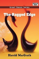 The Ragged Edge - Harold MacGrath