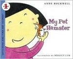 My Pet Hamster - Anne F. Rockwell, Bernice Lum