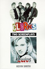 Clerks & Chasing Amy - Kevin Smith, Ed Hapstak