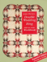 John Flynn's Double Wedding Ring Step-by-Step Workbook - John Flynn