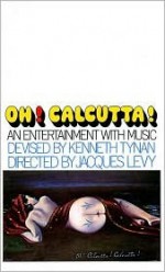 Oh! Calcutta!: An Entertainment with Music - Peter Schickele, Kenneth Tynan