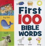 First 100 Bible Words - Sara Baker, Siobhan Harrison, Nikki Loy