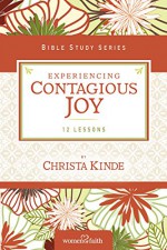 Experiencing Contagious Joy (Women of Faith Study Guide Series) - Women of Faith, Christa J. Kinde