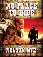 No Place To Hide - Nelson Nye