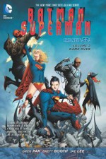 Batman/Superman, Vol. 2: Game Over - Greg Pak, Brett Booth, Jae Lee