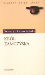 Król zamczyska - Seweryn Goszczyński