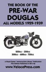 Book of the Pre-War Douglas All Models 1929-1939 - L K Heathcote, Floyd Clymer, Velocepress