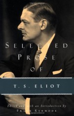 Selected Prose - T.S. Eliot, Frank Kermode