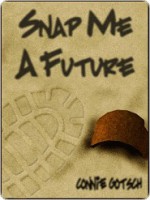 Snap Me a Future - Connie Gotsch