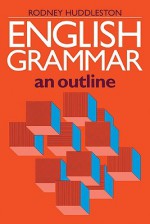 English Grammar: An Outline - Rodney Huddleston