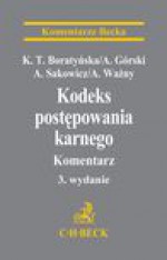 Kodeks postępowania karnego. Komentarz - Katarzyna T. Boratyńska, Adam Górski, Andrzej Sakowicz, Andrzej Ważny