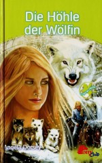 Die Höhle der Wölfin (Engel der Pferde, #12) - Angela Dorsey, Andrea Freund