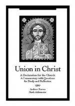 Union in Christ: A Declaration for the Church - Mark Achtemeier, Andrew Purves