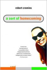 A Sort of Homecoming: A Novel - Robert Cremins