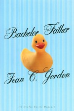 Bachelor Father - Jean C. Gordon
