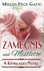 Zambonis and Mistletoe - A Holiday Romance (The Renegades Book 4) - Melody Heck Gatto, Kat McCarthy, Bree Scalf