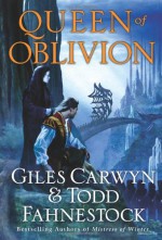 Queen of Oblivion - Giles Carwyn, Todd Fahnestock