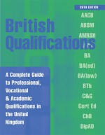 British Qualifications: A Complete Guide to Professional, Vocational and Academic Qualifications in the UK 38th edition - Kogan Page Ltd., Kogan Page