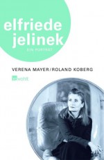 Elfriede Jelinek - Roland Koberg