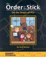 The Order of the Stick: On the Origin of PCs - Rich Burlew