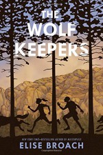 The Wolf Keepers - Elise Broach, Alice Ratterree