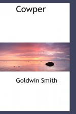 Cowper - Goldwin Smith