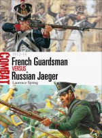 French Guardsman vs Russian Jaeger: 1812-14 - Laurence Spring