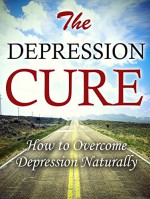 The Depression Cure: How to Overcome Depression Naturally - Bob Smith