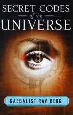 Secret Codes of the Universe - Philip S. Berg